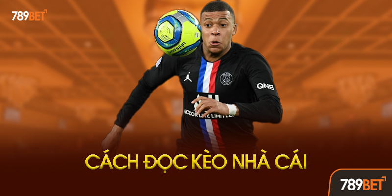 Cách Đọc Và Phân Tích Kèo Nhà Cái Hiệu Quả