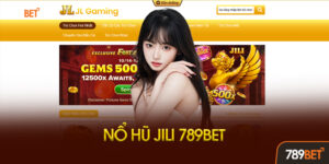 Nổ Hũ Jili 789BET Là Gì? Tại Sao Hot Đến Vậy?