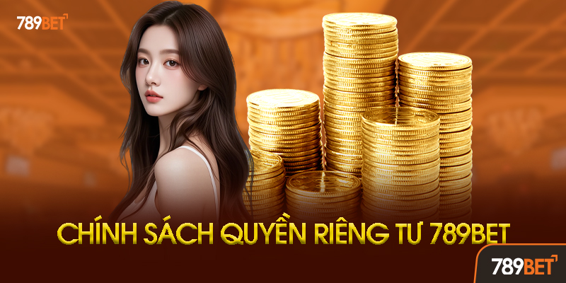 Hướng Dẫn Thực Thi Quyền Riêng Tư Tại 789BET